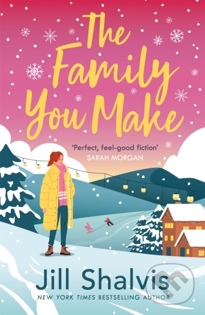 Levně The Family You Make (Fall in love with Sunrise Cove in this heart-warming story of love and belonging) - kniha z kategorie Romantika