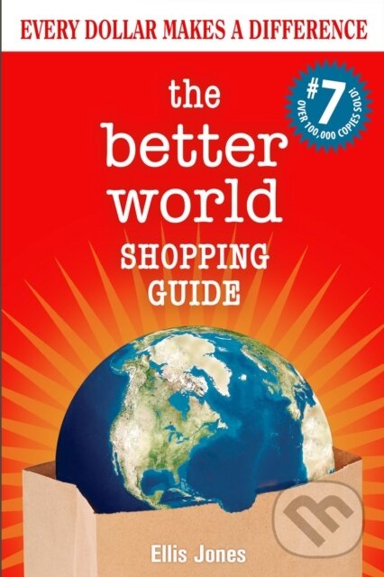 Levně The Better World Shopping Guide: 7th Edition (Every Dollar Makes a Difference) - kniha z kategorie Motivácia a sebarozvoj