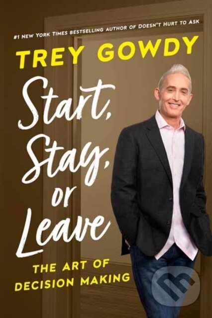 Kniha: Start, Stay, or Leave (Trey Gowdy). , 2023