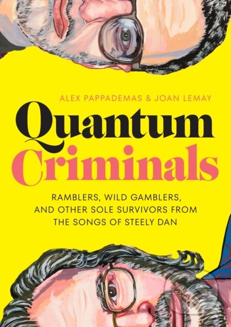 Levně Quantum Criminals (Ramblers, Wild Gamblers, and Other Sole Survivors from the Songs of Steely Dan) - kniha z kategorie Umenie, dizajn a architektúra