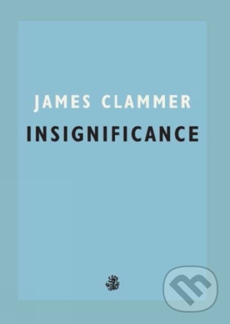 Levně Insignificance - James Clammer - kniha z kategorie Beletria