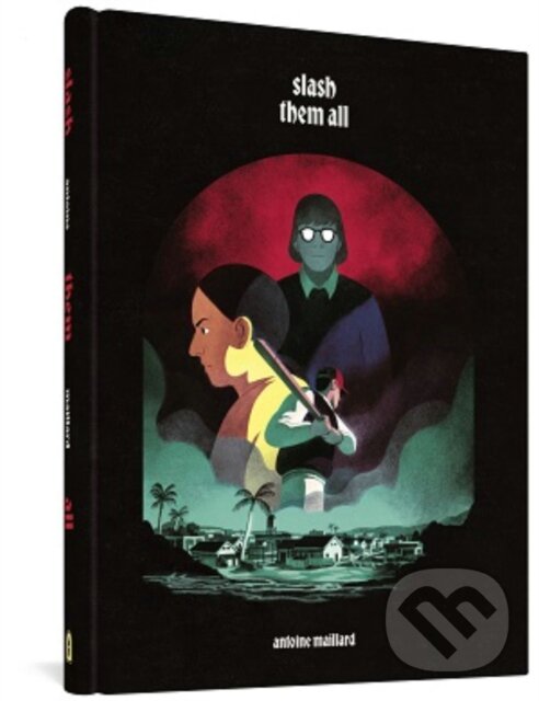 Levně Slash Them All - Antoine Maillard - kniha z kategorie Komiksy
