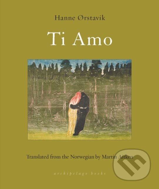 Levně Ti Amo - Hanne Orstavik - kniha z kategorie Spoločenská beletria