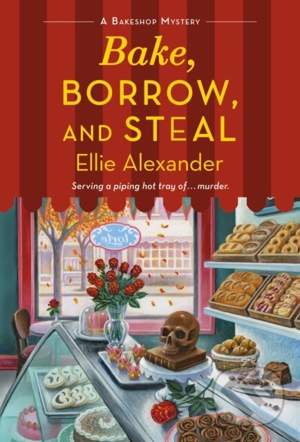 Kniha: Bake, Borrow, and Steal (Ellie Alexander). , 2021