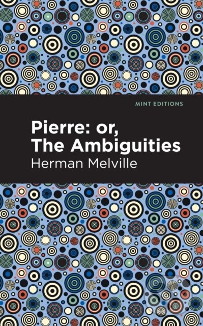 Kniha: Pierre (Or, the Ambiguities) (Herman Melville). , 2021