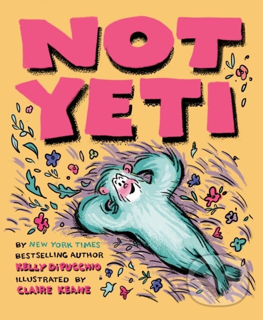 Kniha: Not Yeti (Kelly Dipucchio). , 2021
