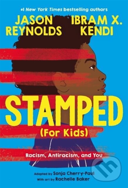Kniha: Stamped (For Kids) (Dr. Sonja Cherry-Paul, Ibram Kendi a Jason Reynolds). , 2021