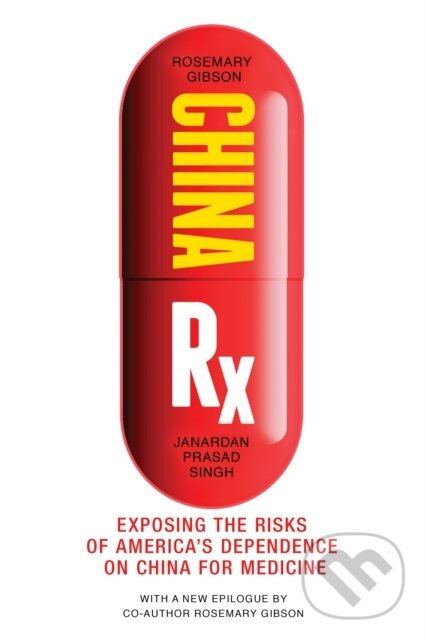 Levně China Rx (Exposing the Risks of America's Dependence on China for Medicine) - kniha z kategorie Priemysel, stavebníctvo a strojárstvo