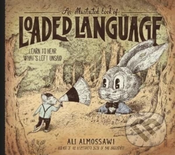 Levně An Illustrated Book of Loaded Language (learn to hear what’s left unsaid) - kniha z kategorie Ostatné