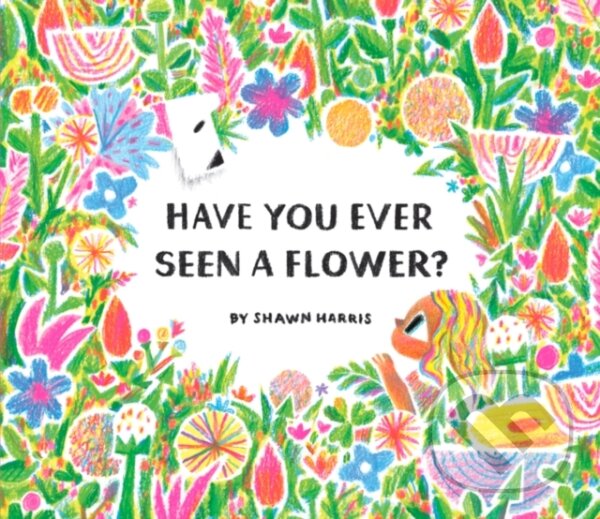 Levně Have You Ever Seen a Flower? - Shawn (Ill) Harris - kniha z kategorie Beletria