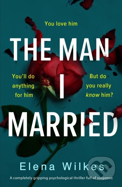 Levně The Man I Married - Wilkes Elena - kniha z kategorie Beletria