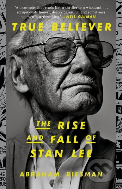 Levně True Believer: The Rise and Fall of Stan Lee - Abraham Riesman - kniha z kategorie Životopisy, reportáže a myšlienky
