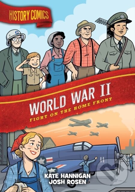 Levně History Comics: World War II (Fight on the Home Front)