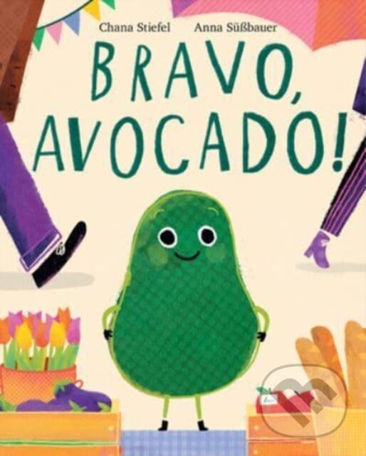 Levně Bravo, Avocado! - Stiefel Chana - kniha z kategorie Naučné knihy