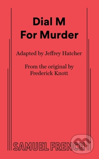 Levně Dial M for Murder - Frederick Knott, Jeffrey Hatcher - kniha z kategorie Dráma a divadelné hry