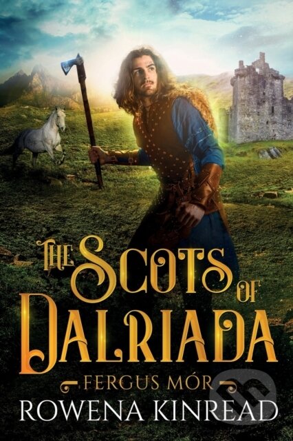Levně The Scots of Dalriada - Rowena Kinread - kniha z kategorie Spoločenská beletria