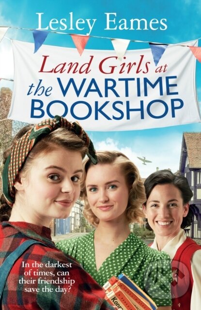 Levně Land Girls at the Wartime Bookshop (Book 2 in the uplifting WWII saga series about a community-run bookshop, from the bestselling author) - kniha z…