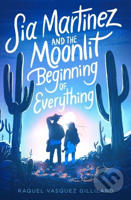 Levně Sia Martinez and the Moonlit Beginning of Everything