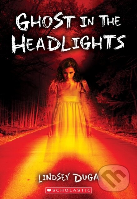 Levně Ghost in the Headlights - Lindsey Duga - kniha z kategorie Pre deti a mládež