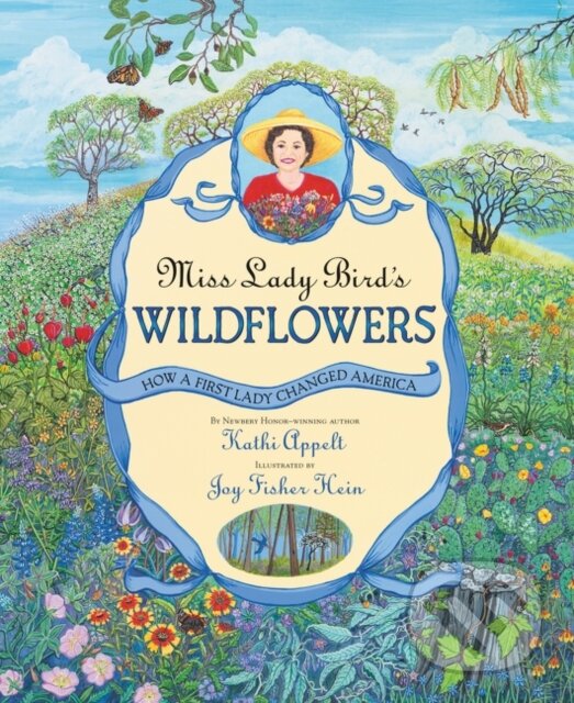 Levně Miss Lady Bird's Wildflowers (How a First Lady Changed America)