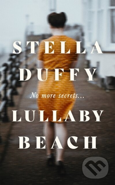 Levně Lullaby Beach ('A PORTRAIT OF SISTERHOOD ... POWERFUL, WISE, CELEBRATORY' Daily Mail) - kniha z kategorie Spoločenská beletria