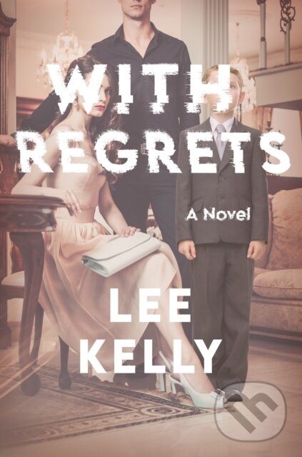 Kniha: With Regrets (Lee Kelly). , 2023