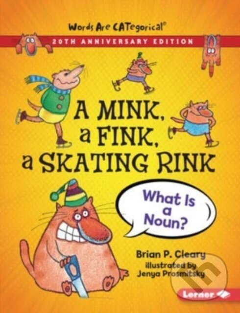 Kniha: A Mink, a Fink, a Skating Rink, 20th Anniversary Edition (Cleary Brian P)