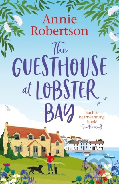 Levně The Guesthouse at Lobster Bay (A gorgeous, uplifting romantic comedy, perfect for beating the autumn blues) - kniha z kategorie Romantika