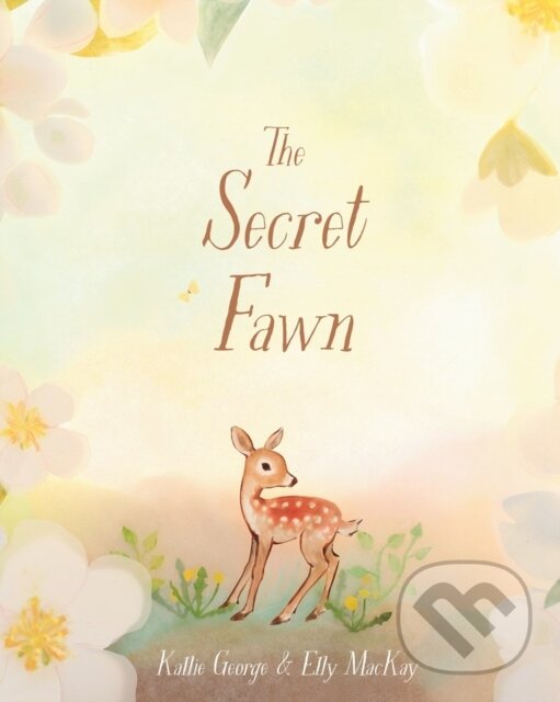 Levně The Secret Fawn - Elly MacKay, Kallie George - kniha z kategorie Beletria