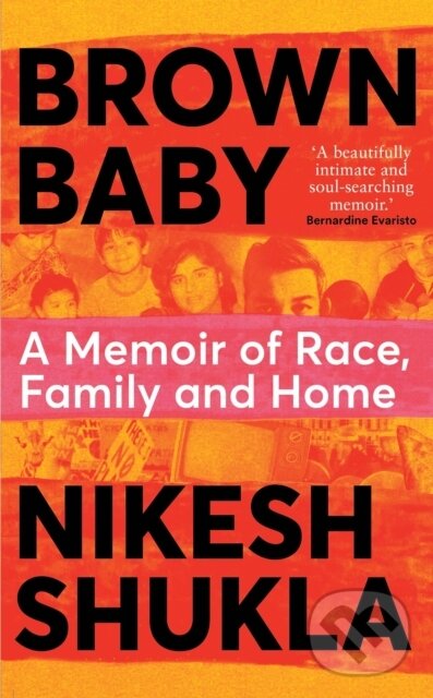Levně Brown Baby (A Memoir of Race, Family and Home) - Nikesh Shukla - kniha z kategorie Zdravie a životný štýl