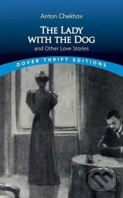 Levně The Lady with the Dog and Other Love Stories - Anton Checkov - kniha z kategorie Spoločenská beletria