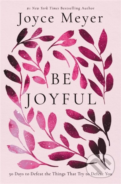 Levně Be Joyful (50 Days to Defeat the Things that Try to Defeat You) - kniha z kategorie Škola fotografie