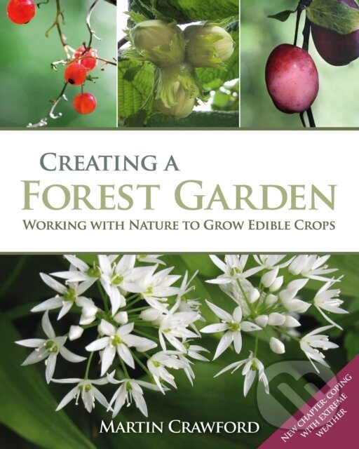 Levně Creating a Forest Garden (Working with Nature to Grow Edible Crops) - kniha z kategorie Zdravie a životný štýl