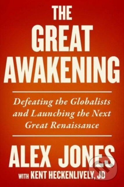Kniha: The Great Awakening (Alex Jones a Kent Heckenlively). , 2024
