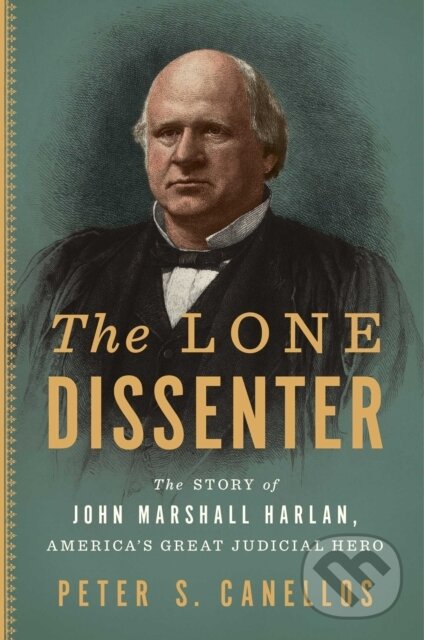 Levně The Great Dissenter (The Story of John Marshall Harlan, America's Judicial Hero) - kniha z kategorie Životopisy
