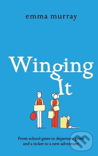 Kniha: Winging It (Emma Murray). Boldwood Books, 2021