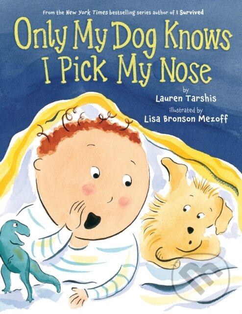 Levně Only My Dog Knows I Pick My Nose - Lauren Tarshis - kniha z kategorie Pre deti a mládež
