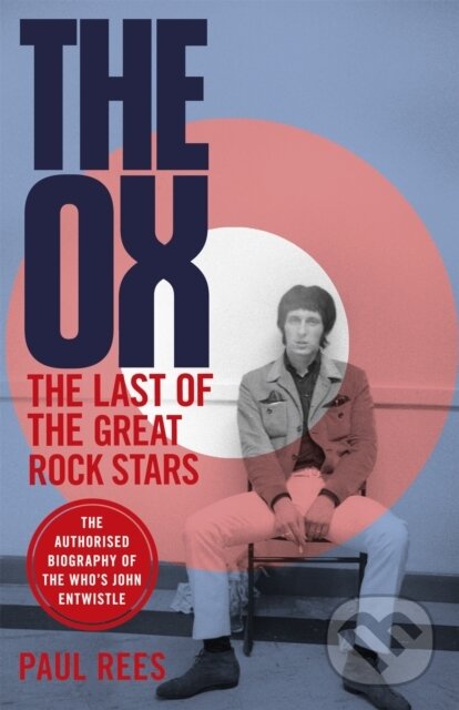 Levně The Ox (The Last of the Great Rock Stars: The Authorised Biography of The Who's John Entwistle) - kniha z kategorie Hudba