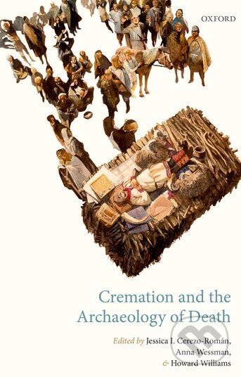 Levně Cremation and the Archaeology of Death - kniha z kategorie História