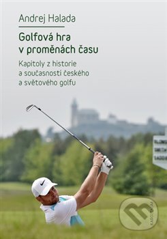 Golfová hra v proměnách času - Andrej Halada, Univerzita Karlova v Praze, 2017