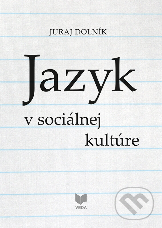 Jazyk v sociálnej kultúre - Juraj Dolník, VEDA, 2017