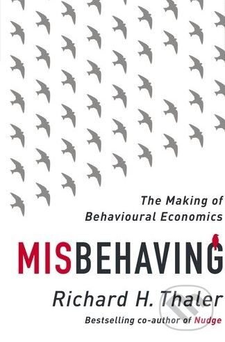 Kniha: Misbehaving (Richard H. Thaler). Allen Lane, 2015