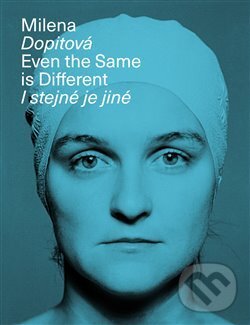 Levně Milena Dopitová - I stejné je jiné (Even the Same is Different) - kniha z kategorie Životopisy