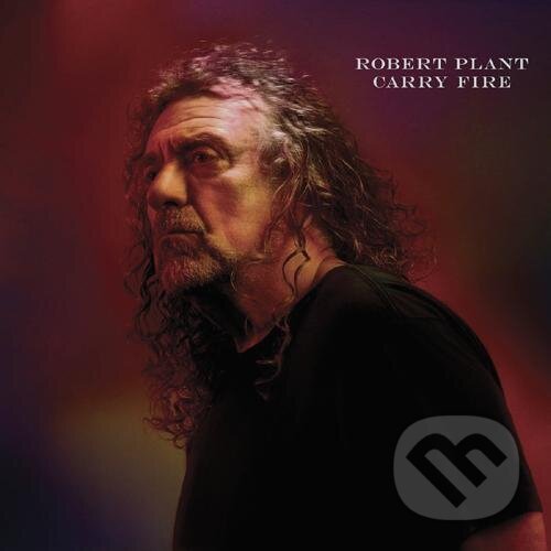 Robert Plant: Carry Fire - Robert Plan, Warner Music, 2017