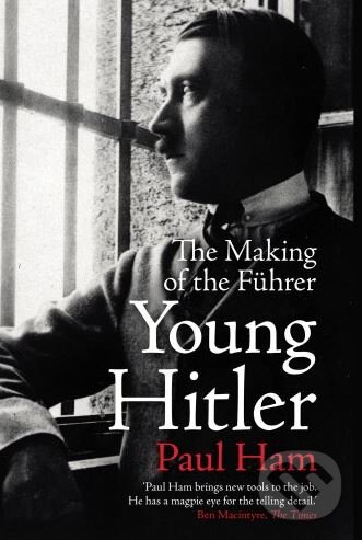 Levně Young Hitler (The Making of the Führer) - Paul Ham - kniha z kategorie História