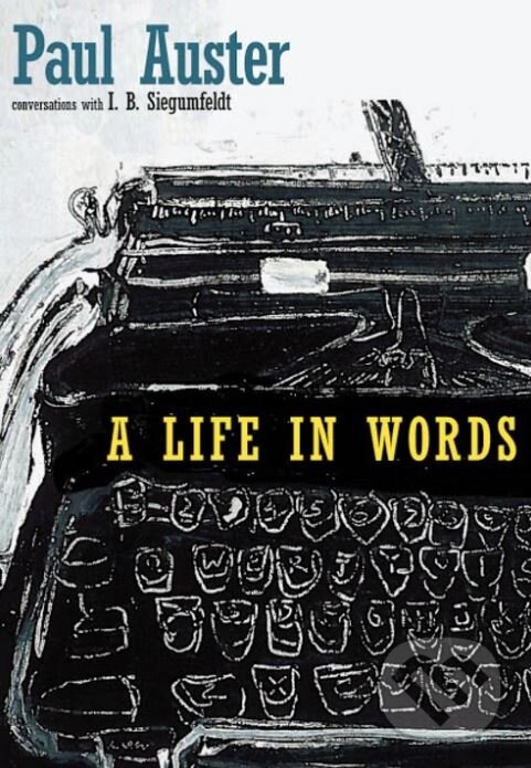 Levně A Life in Words (Conversations with I.B. Siegumfeldt) - kniha z kategorie Humanitné a spoločenské vedy