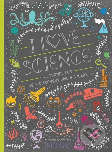 Levně I Love Science (A Journal for Self-Discovery and Big Ideas)