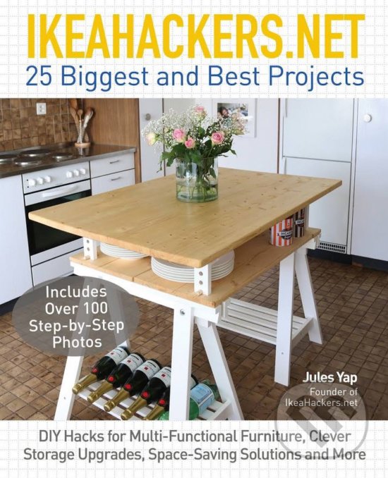 Levně IkeaHackers.Net (25 Biggest and Best Projects) - Jules Yap - kniha z kategorie Design