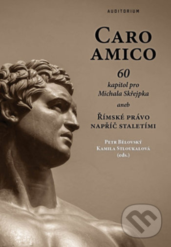 Levně Caro Amico (60 kapitol pro Michala Skřejpka aneb Římské právo napříč staletími) - kniha z kategorie História