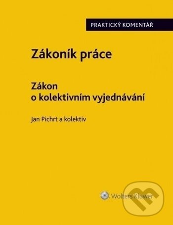 Levně Zákoník práce (Zákon o kolektivním vyjednávání) (Praktický komentář) - kniha z kategorie Personalistika